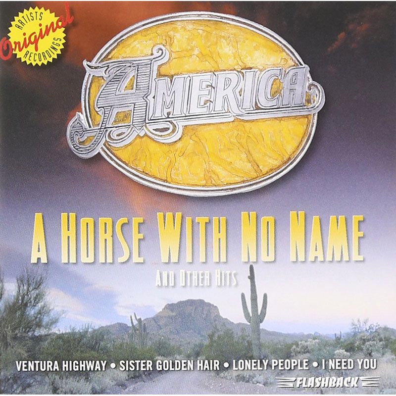 America - A Horse With No Name and Other Hits - CD