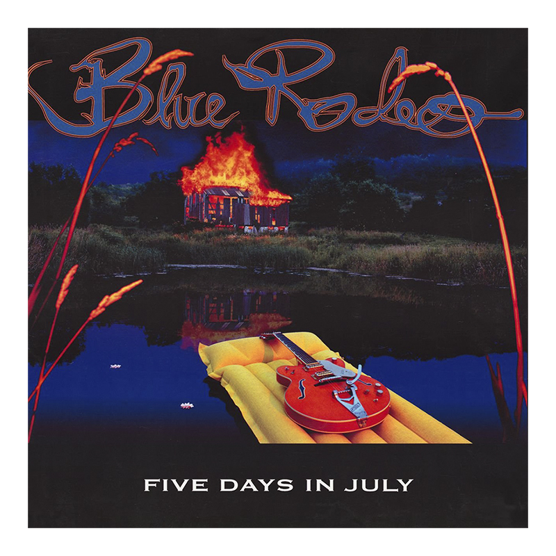 Blue Rodeo - Five Days In July - Vinyl