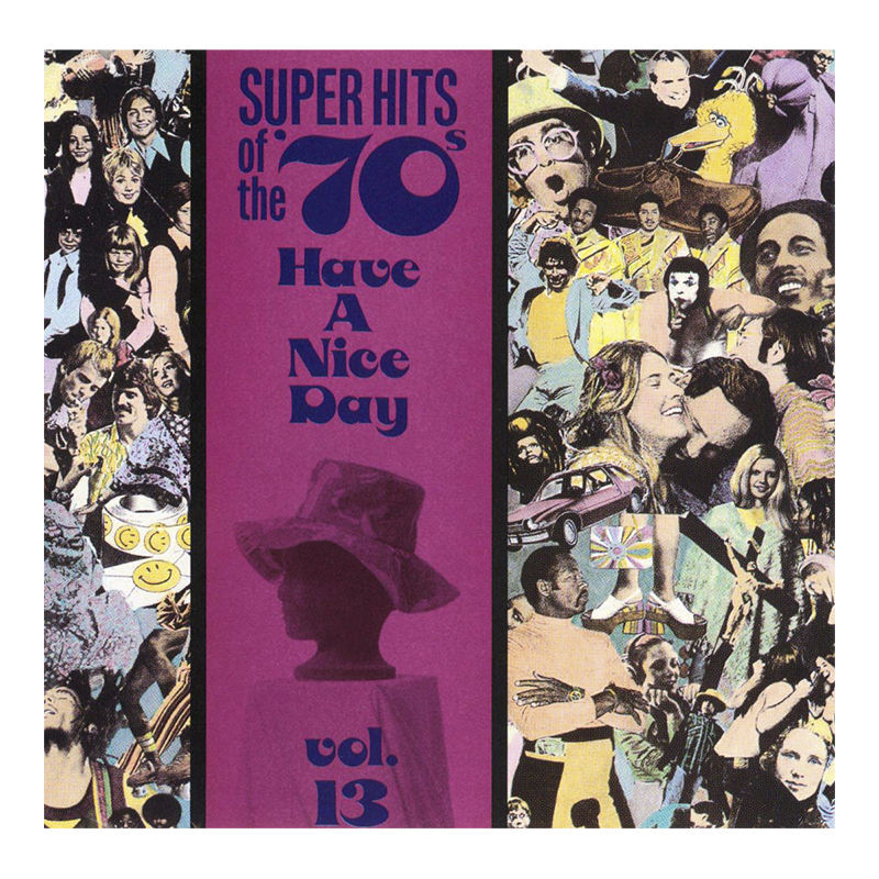 Various Artists - Super Hits of the '70s: Have A Nice Day Vol. 13 - CD
