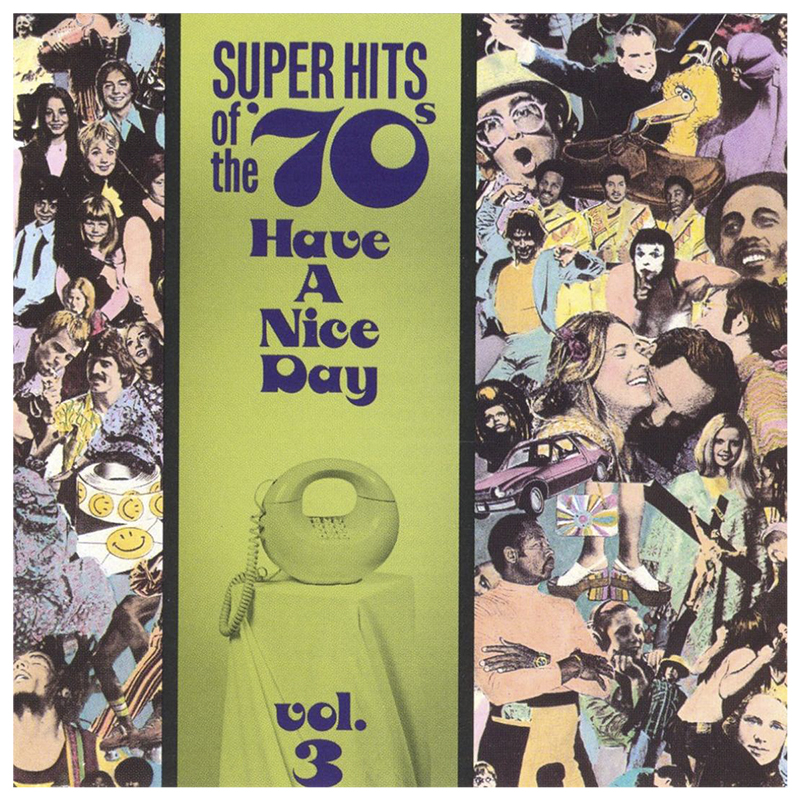 Various Artists - Super Hits of the '70s: Have A Nice Day Vol. 3 - CD